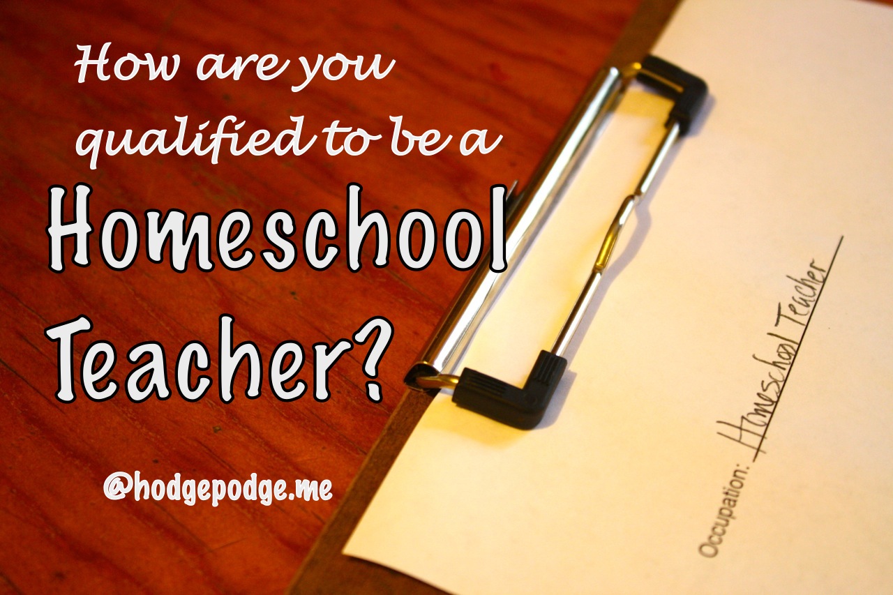 How Are You Qualified to Be a Homeschool Teacher? Your BEST Homeschool