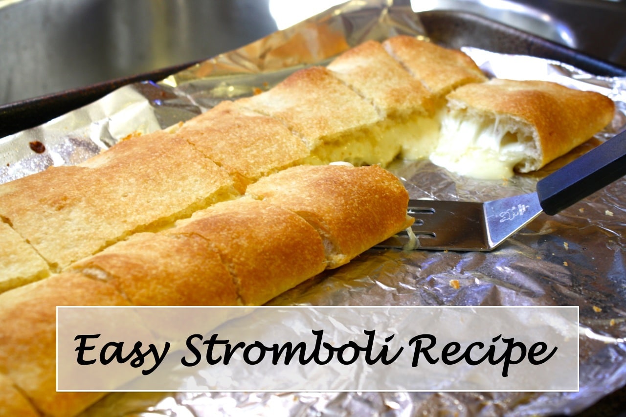 Easy Stromboli and Other Simple Recipes