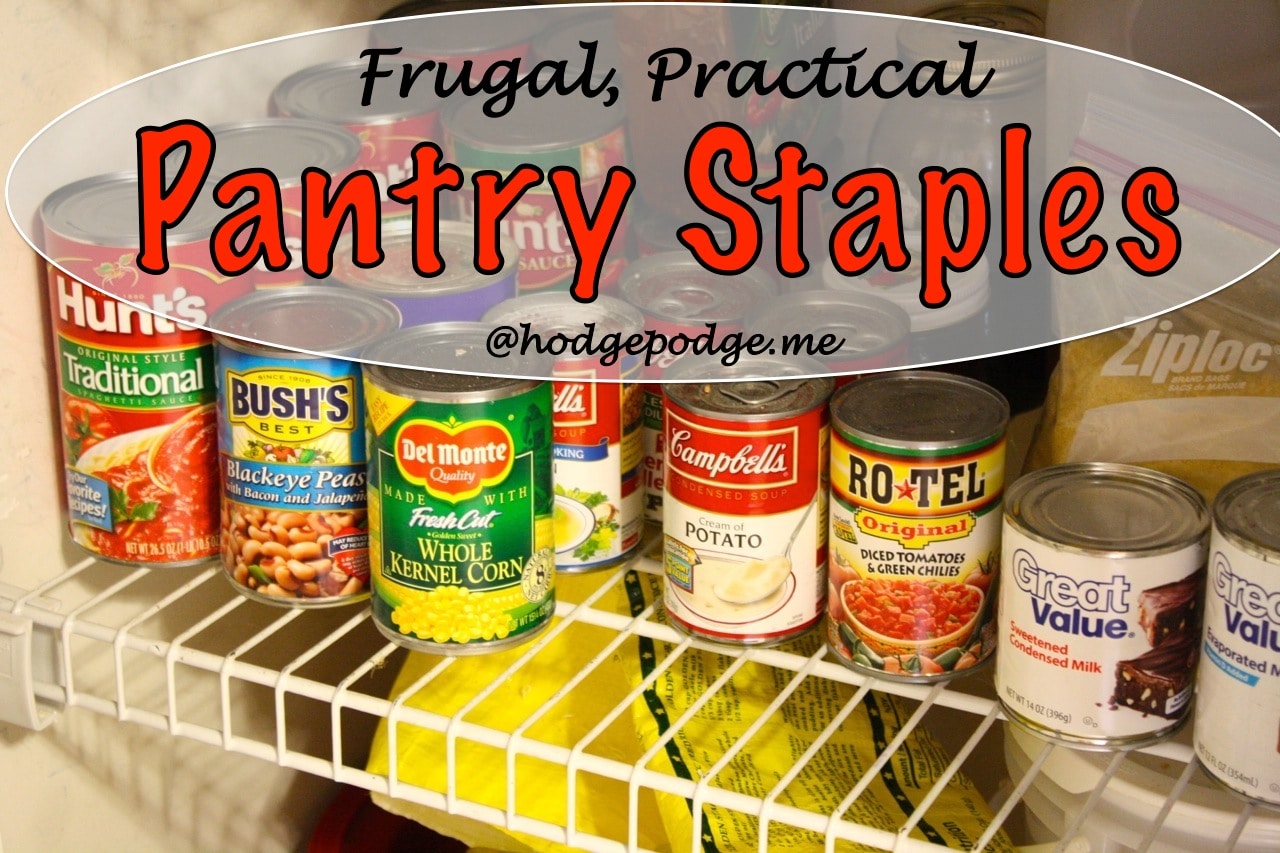 10 + Hodgepodge Pantry Staples and Our Basic Meal Plan