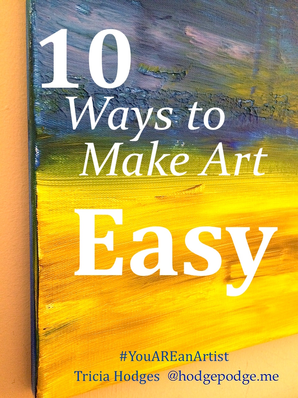 10 Ways to Make Art Easy