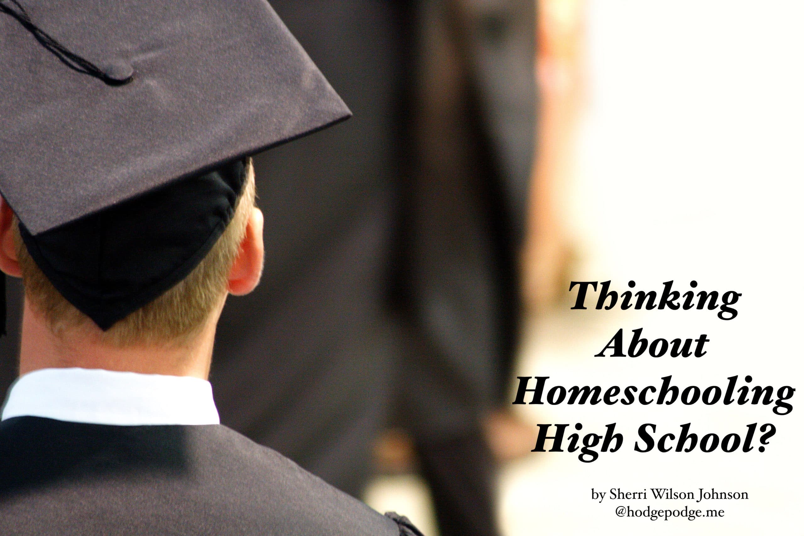 Thinking About Homeschooling For High School?