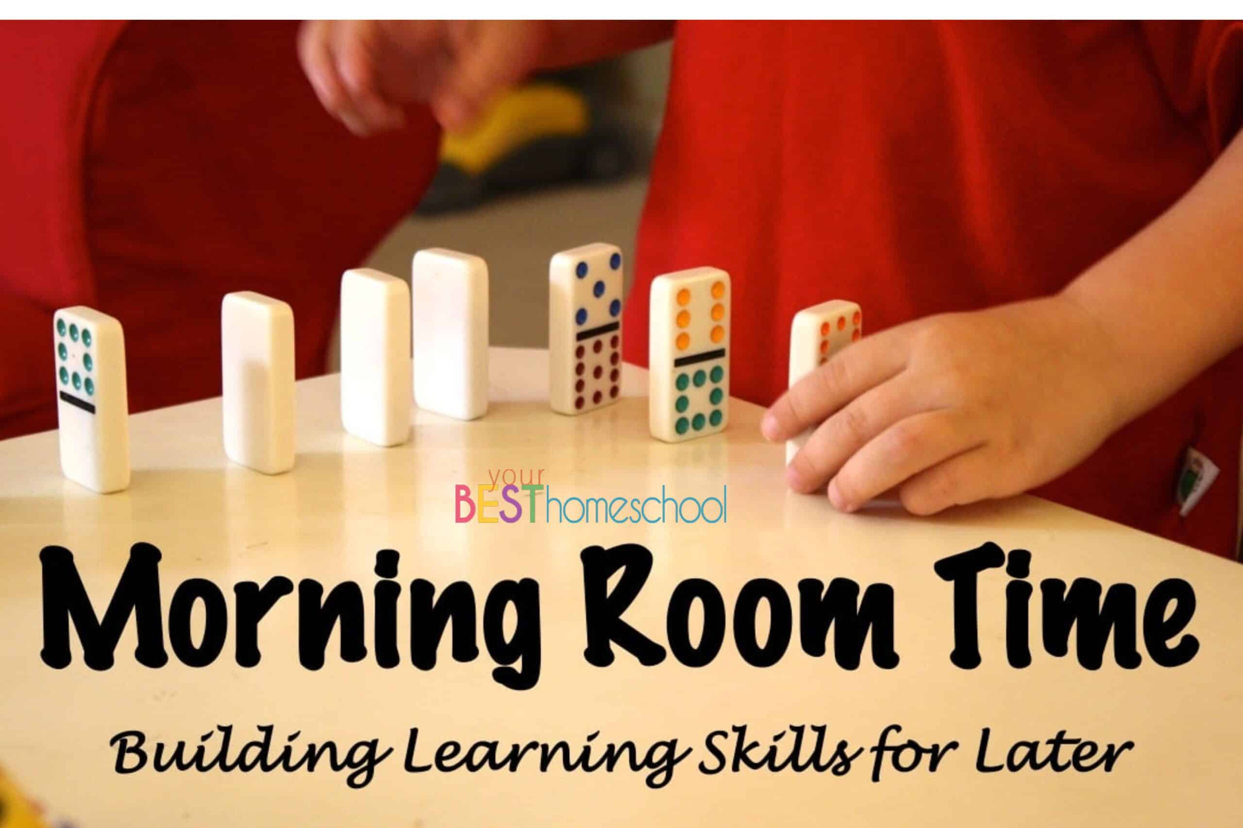 Morning Learning How Morning Room Time Builds Preschool Homeschool Learning Skills for ...