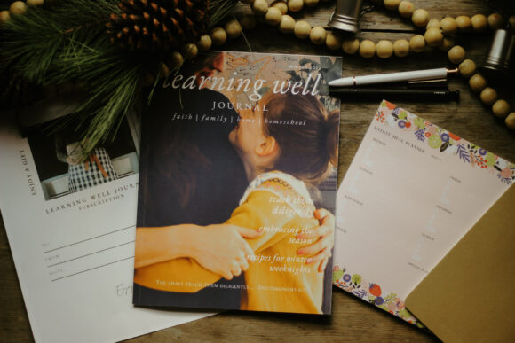 I adore that Learning Well Journal focuses on the joys of home and helping homeschool moms live intentionally. 