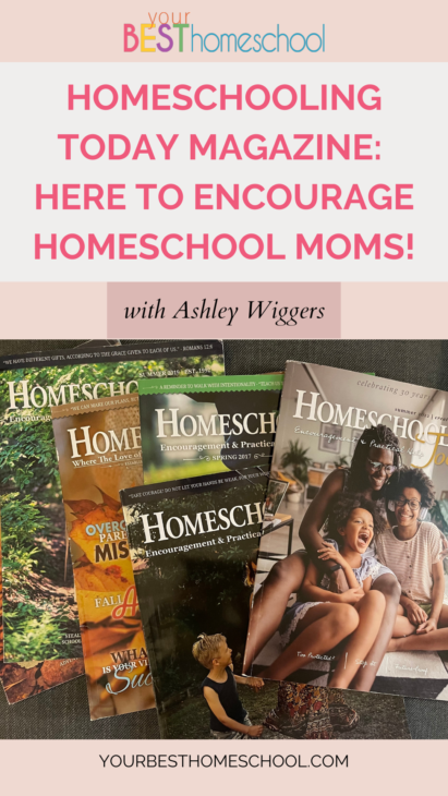 I think that my partial stack of Homeschooling Today Magazine shows how much I love this encouraging resource that is here to encourage homeschool moms!
