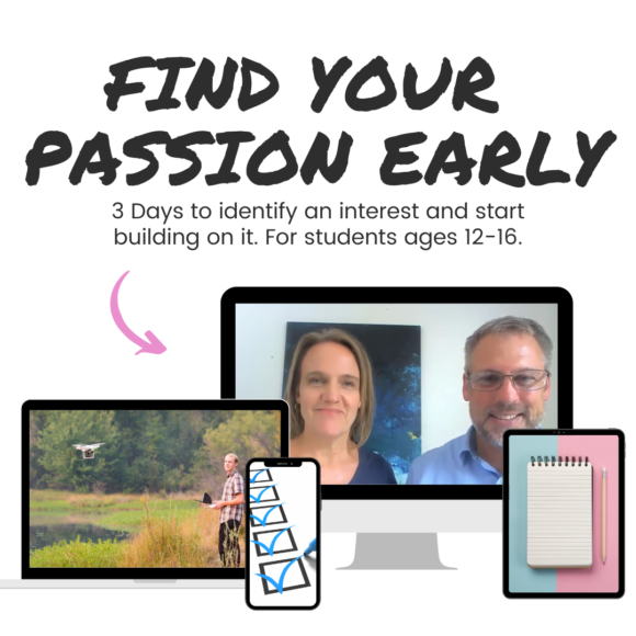 Find Your Passion Early - 3 Days to identify an interest and start building it. 