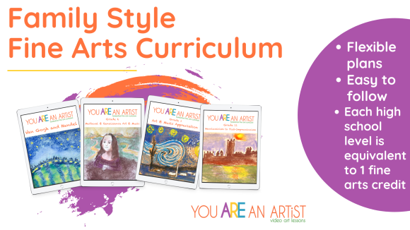 Homeschool Fine Arts Curriculum for Grades 1-12 - You ARE an ARTiST!