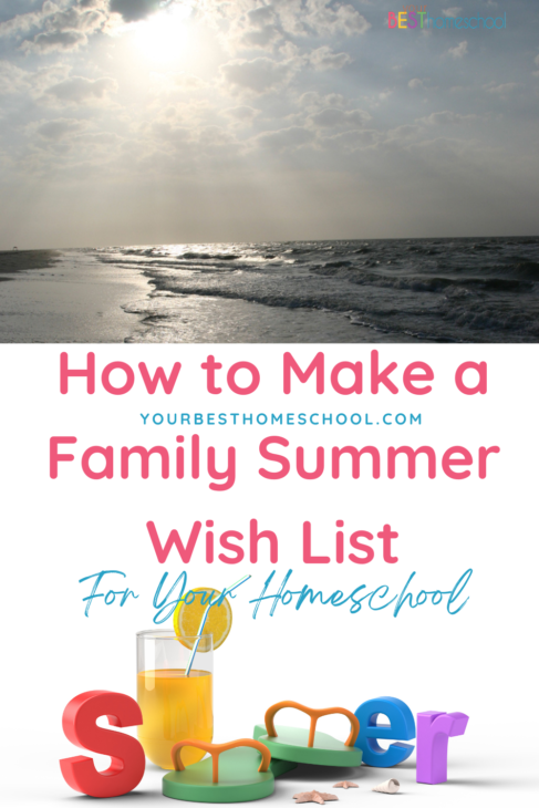 This homeschool family summer wish list will get you going towards an ultimate summer of making memories and having fun for all ages!
